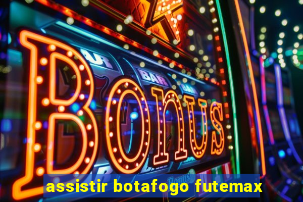 assistir botafogo futemax